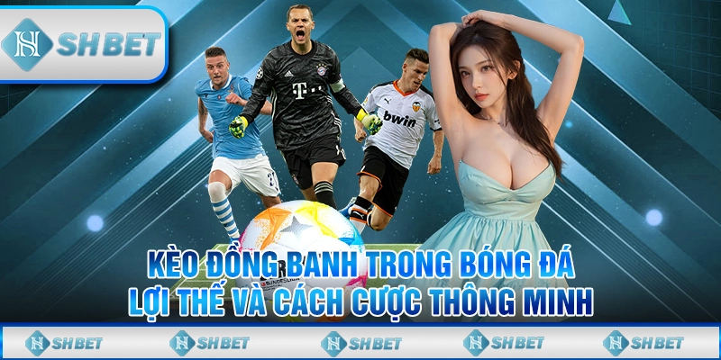 kèo đồng banh