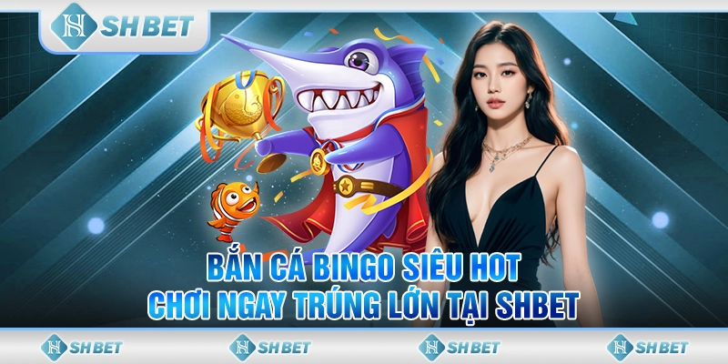 bắn cá bingo