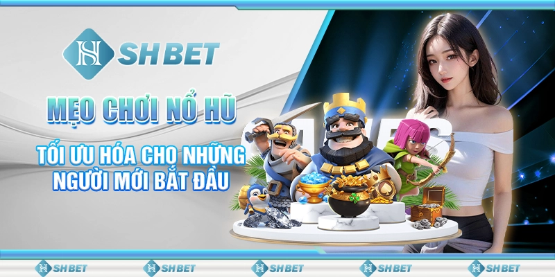 mẹo chơi nổ hũ