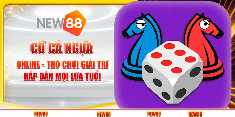 Cờ Cá Ngựa Online