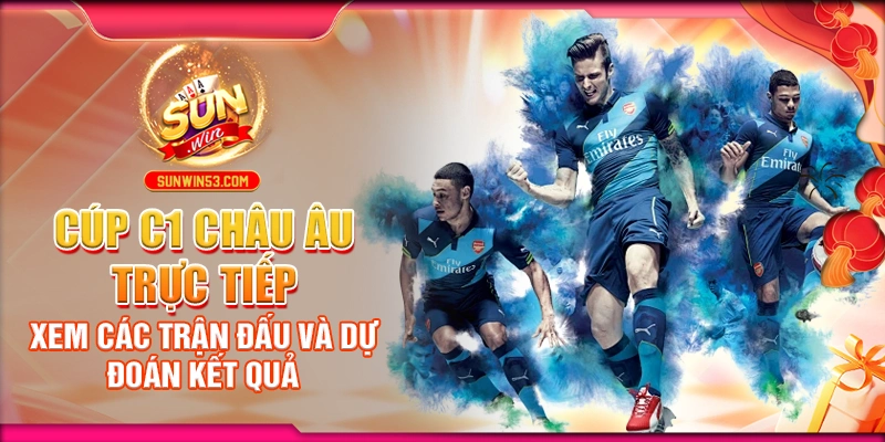 Cúp C1 Châu Âu Trực Tiếp: Xem Các Trận Đấu Và Dự Đoán Kết Quả