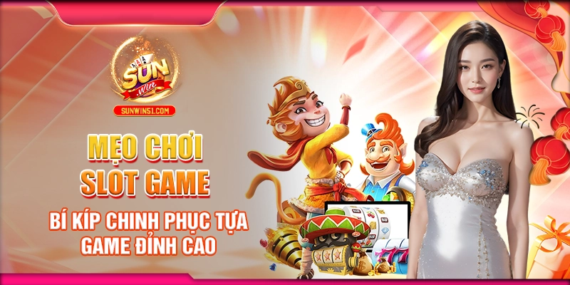 meo-choi-slot-game-bi-kip-chinh-phuc-tua-game-dinh-cao