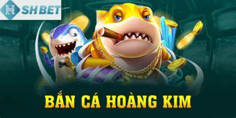 Săn Cá Hoàng Kim có sự kết hợp giữa đồ họa ấn tượng cho thành viên