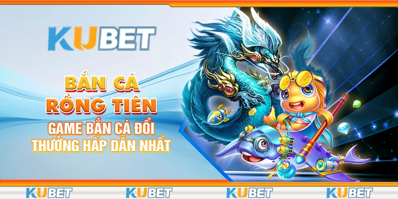 bắn cá rồng tiên