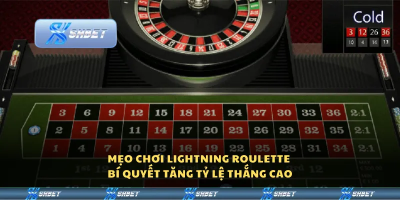 Mẹo chơi Lightning Roulette - Bí quyết tăng tỷ lệ thắng cao